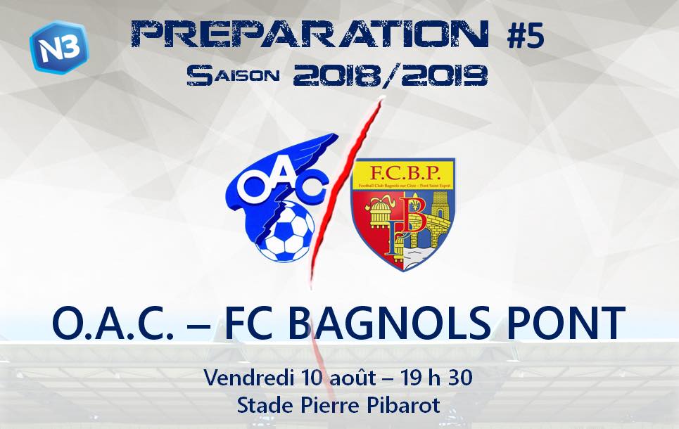 Match Amical : OAC – F.C Bagnols Pont (R1)