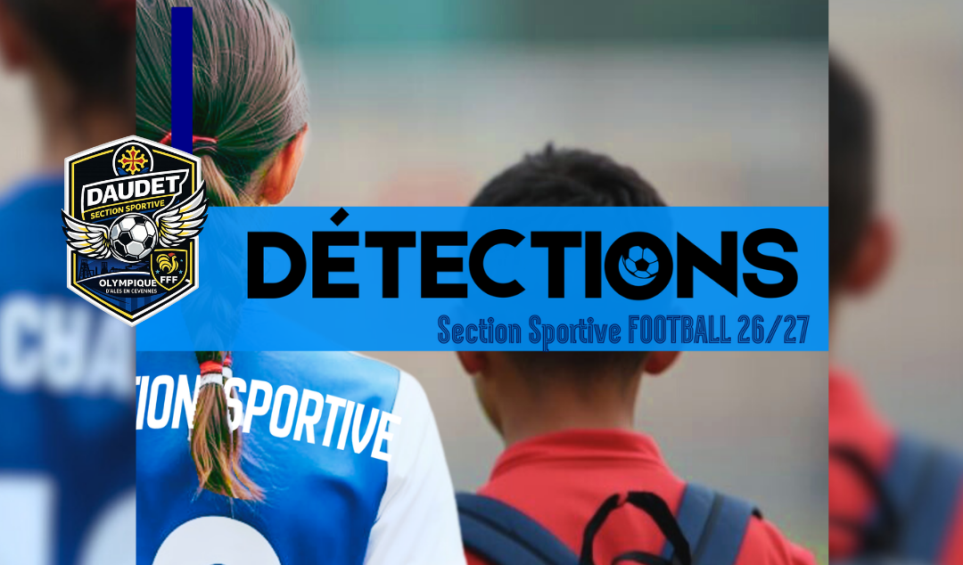 Section Sportive Scolaire Football (Collège DAUDET)- DETECTIONS le 18 mars !