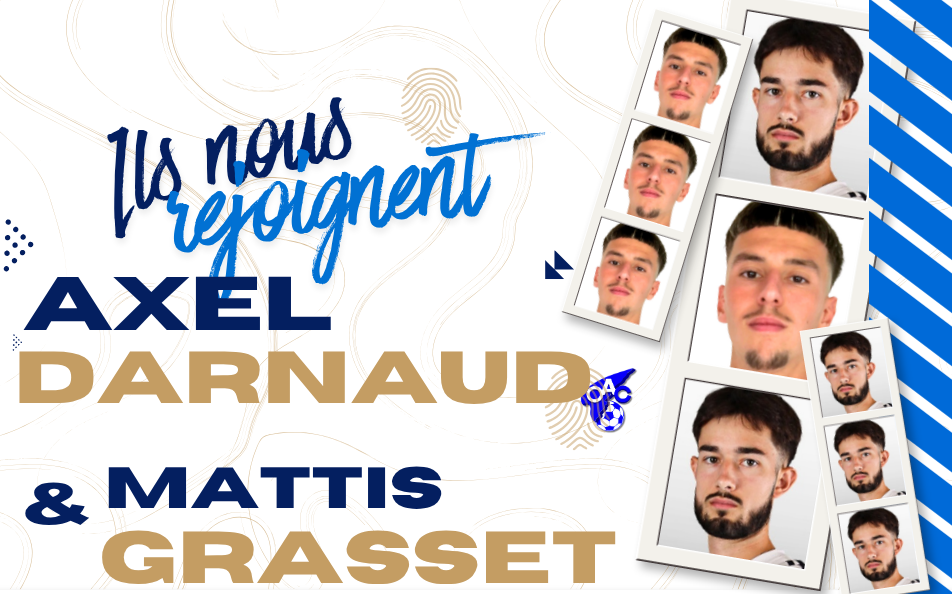 MERCATO ESTIVAL : Axel DARNAUD et Mattis GRASSET rejoignent l’OAC